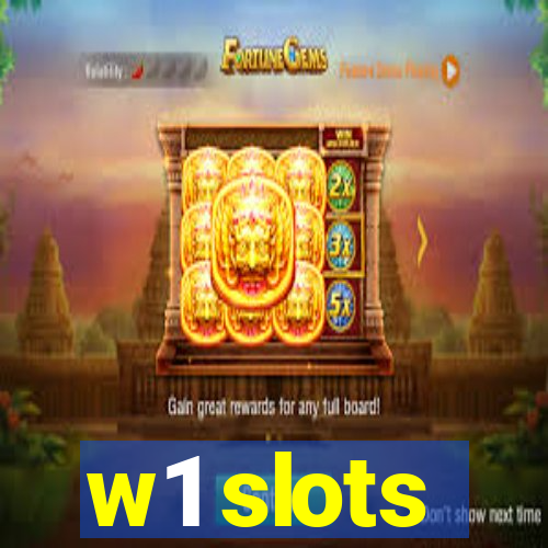 w1 slots